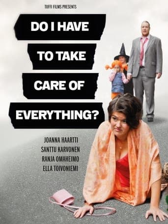 Movie poster for Do I Have to Take Care of Everything?