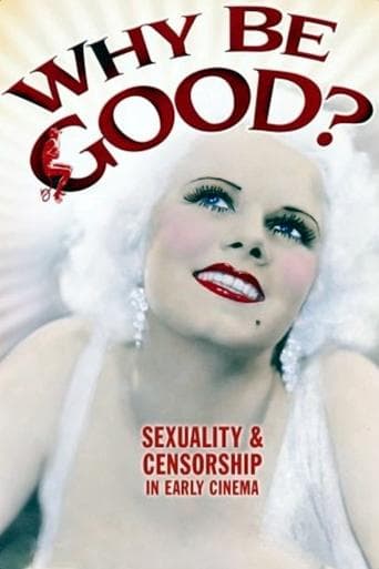 Movie poster for Why Be Good?: Sexuality & Censorship in Early Cinema