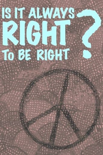 Movie poster for Is It Always Right to Be Right?