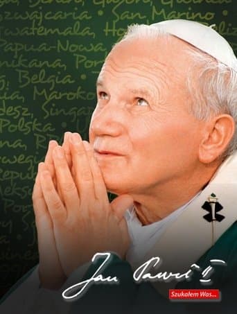 Movie poster for Jan Paweł II: Szukałem Was...