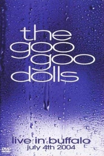 Movie poster for Goo Goo Dolls Live in Buffalo July 4, 2004