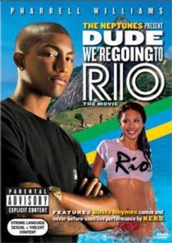 Movie poster for The Neptunes Presents: Dude... We're Going to Rio