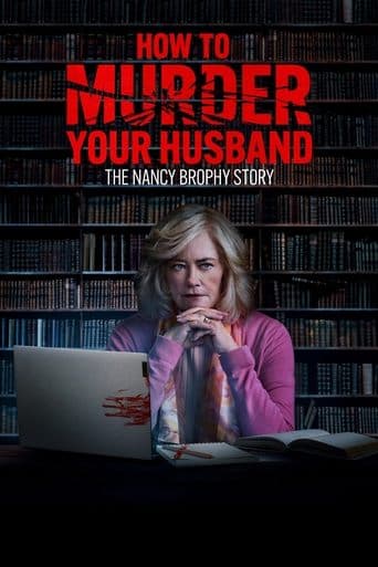 Movie poster for How to Murder Your Husband: The Nancy Brophy Story