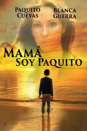 Movie poster for Mamá, soy Paquito