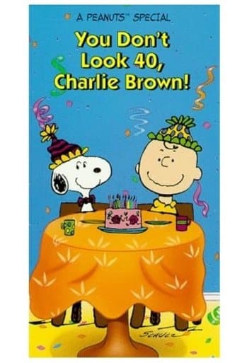 Movie poster for You Don't Look 40, Charlie Brown!