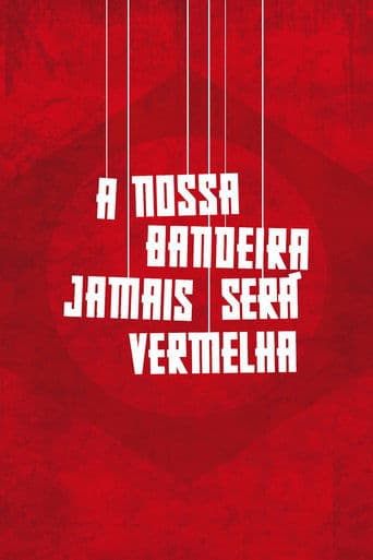 Movie poster for A Nossa Bandeira Jamais Será Vermelha