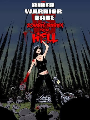 Movie poster for The Biker Warrior Babe vs. The Zombie Babies From Hell