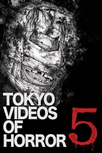 Movie poster for Tokyo Videos of Horror 5