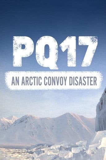 Movie poster for PQ17: An Arctic Convoy Disaster