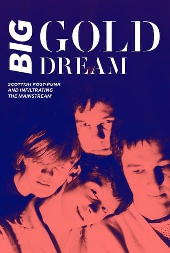 Movie poster for Big Gold Dream: Scottish Post-Punk and Infiltrating the Mainstream