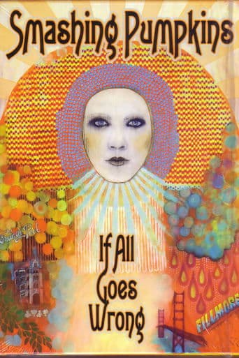 Movie poster for Smashing Pumpkins: If All Goes Wrong