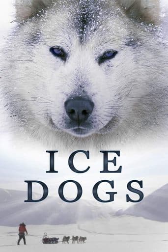 Movie poster for Ice Dogs: The Only Companions Worth Having