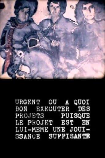 Movie poster for Urgent ou à quoi bon exécuter des projets puisque le projet est en lui-même une jouissance suffisante