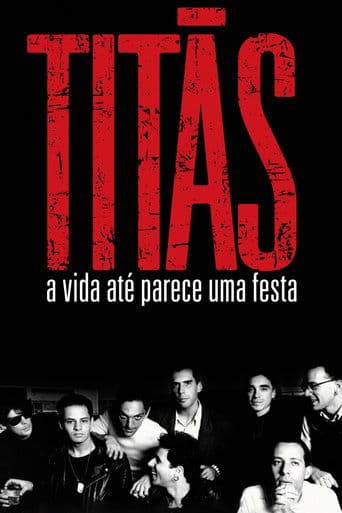 Movie poster for Titãs - A Vida Até Parece Uma Festa