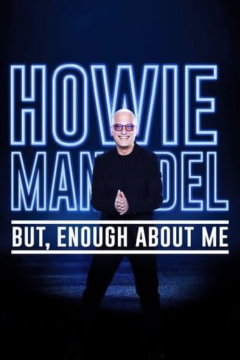 Movie poster for Howie Mandel: But, Enough About Me