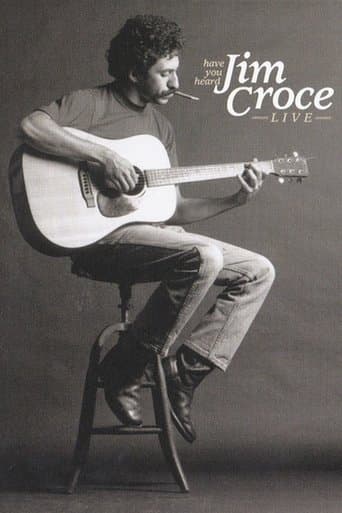 Movie poster for Have You Heard: Jim Croce Live