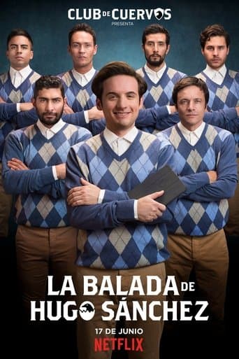 Movie poster for Club de Cuervos Presents: The Ballad of Hugo Sánchez