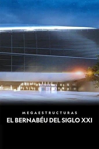 Movie poster for Megaestructuras: El Bernabéu del siglo XXI