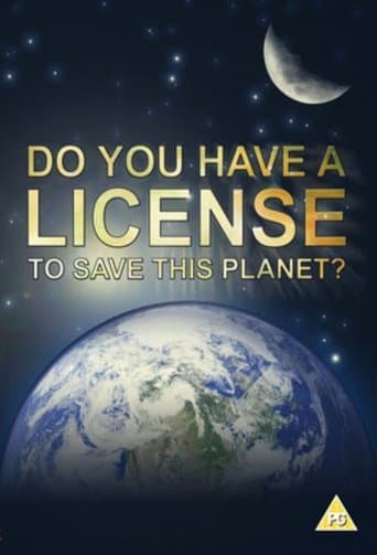 Movie poster for Do You Have a Licence to Save this Planet?