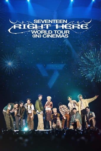 Movie poster for SEVENTEEN [RIGHT HERE] WORLD TOUR IN CINEMAS