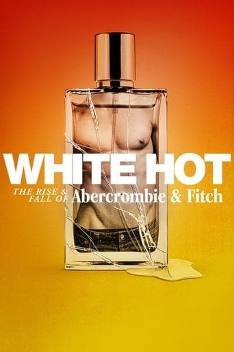 Movie poster for White Hot: The Rise & Fall of Abercrombie & Fitch