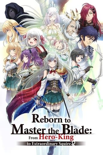Movie poster for Reborn to Master the Blade: From Hero-King to Extraordinary Squire ♀