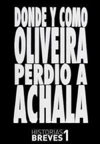 Movie poster for Historias Breves I: Dónde y cómo Oliveira perdió a Achala