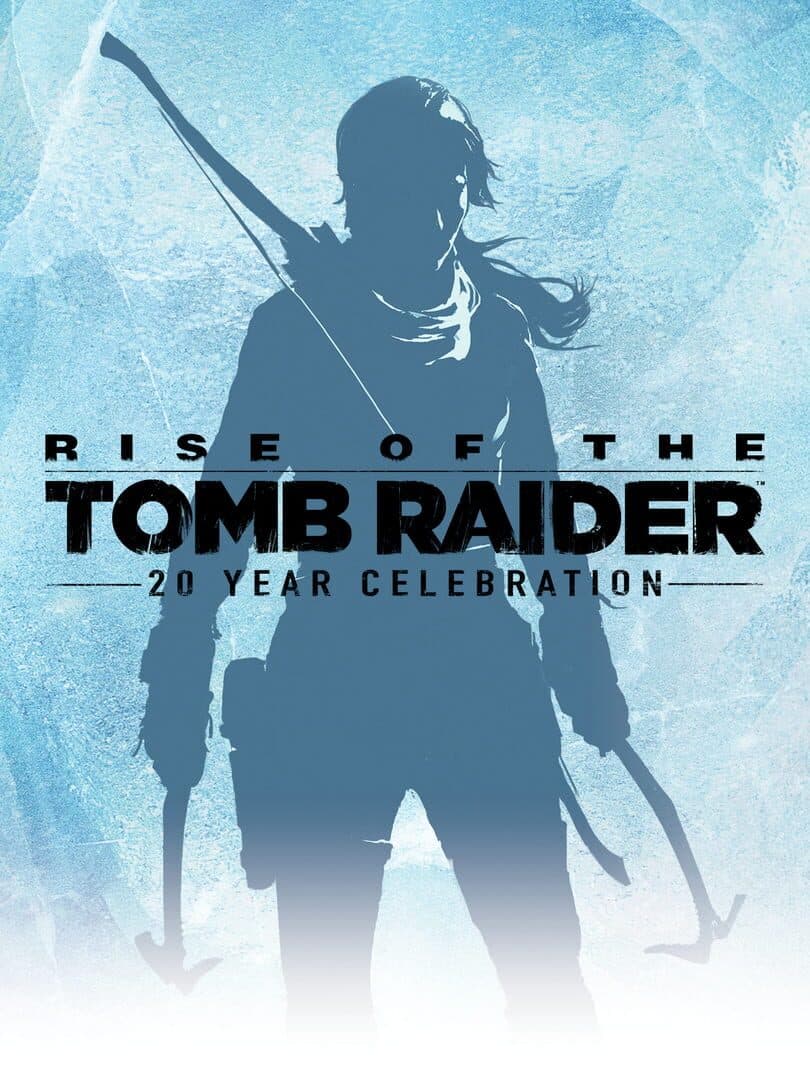 Movie poster for Rise of the Tomb Raider: 20 Year Celebration