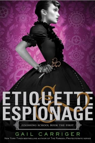 Movie poster for Etiquette & Espionage (Finishing School, #1)